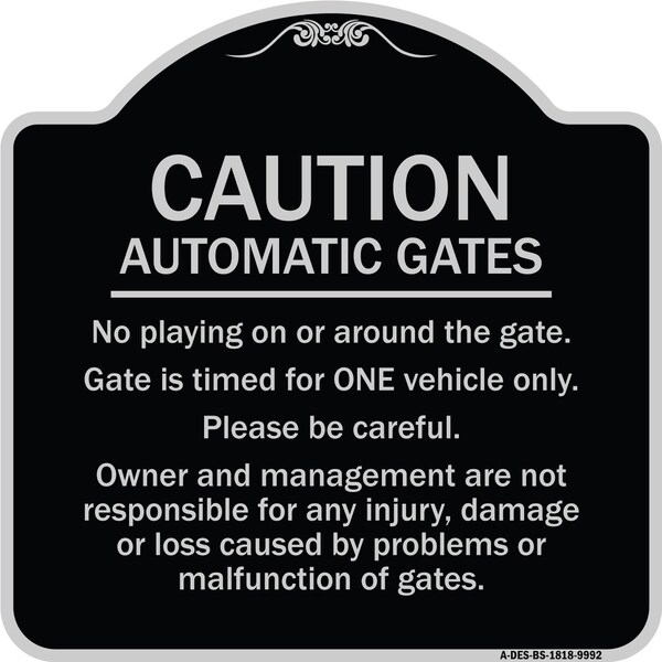 Designer Series-Caution Automatic Gates No Playing Gate Is Timed For One, 18" x 18", BS-1818-9992